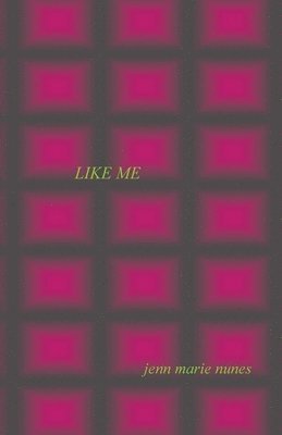 Jenn Marie Nunes - Like Me, Häftad