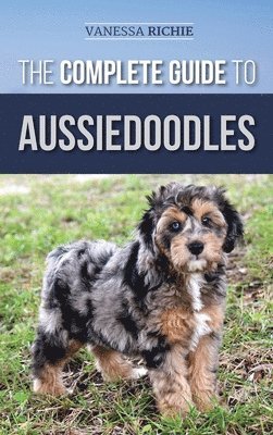 Vanessa Richie - Complete Guide to Aussiedoodles, Inbunden