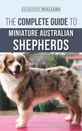 The Complete Guide to Miniature Australian Shepherds