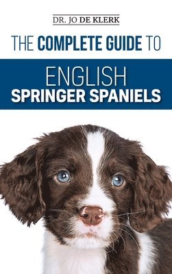 Joanna de Klerk - Complete Guide to English Springer Spaniels, Inbunden