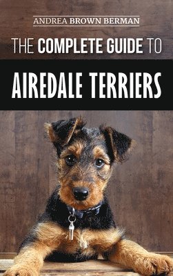 Complete Guide to Airedale Terriers
