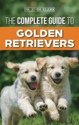 Joanna de Klerk - Complete Guide to Golden Retrievers, Inbunden