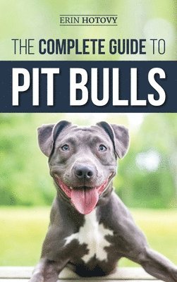 Erin Hotovy - Complete Guide to Pit Bulls, Inbunden. Tillgänglighet: Lägg i varukorg