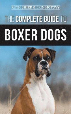 Erin Hotovy, Ruth Shirk - Complete Guide to Boxer Dogs, Inbunden. Tillgänglighet: Lägg i varukorg