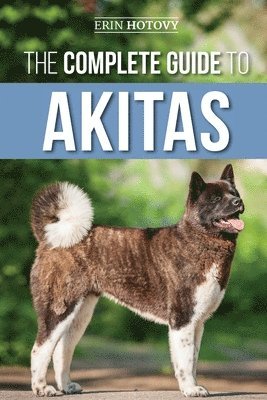 Erin Hotovy - Complete Guide to Akitas, Häftad. Tillgänglighet: Lägg i varukorg