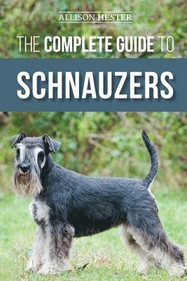 Allison Hester - Complete Guide to Schnauzers, Häftad. Tillgänglighet: Lägg i varukorg