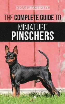 Megan Grandinetti - Complete Guide to Miniature Pinschers, Inbunden