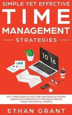Ethan Grant - Simple Yet Effective Time management strategies, Inbunden. Tillgänglighet: Lägg i varukorg
