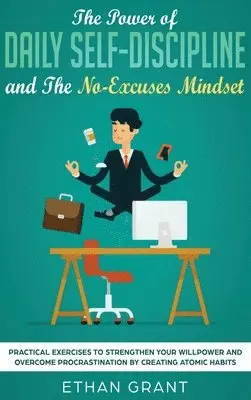 Ethan Grant - Power of Daily Self-Discipline and The No-Excuses Mindset, Inbunden. Tillgänglighet: Lägg i varukorg