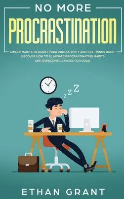 Ethan Grant - No More Procrastination, Inbunden. Tillgänglighet: Lägg i varukorg