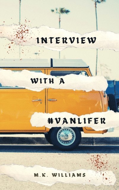 MK Williams - Interview with a #Vanlifer, E-bok. Tillgänglighet: Lägg i varukorg