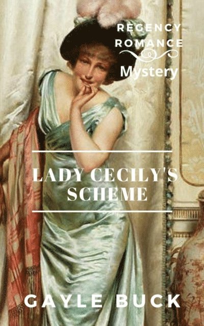 Gayle Buck - Lady Cecily's Scheme, E-bok
