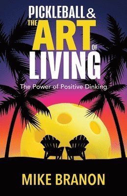Mike Branon - Pickleball and the Art of Living, Häftad. Tillgänglighet: Tillfälligt slut