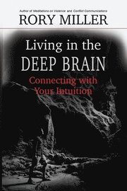 Living in the Deep Brain