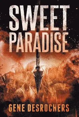 Gene DesRochers - Sweet Paradise, Inbunden. Tillgänglighet: Lägg i varukorg
