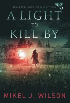 Mikel J Wilson - Light to Kill By, Inbunden. Tillgänglighet: Lägg i varukorg