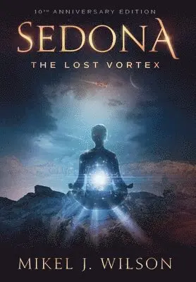 Mikel J Wilson - Sedona, The Lost Vortex, Inbunden. Tillgänglighet: Lägg i varukorg