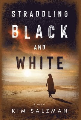 Kim Salzman - Straddling Black and White, Inbunden. Tillgänglighet: Lägg i varukorg