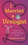 I Married a Urologist