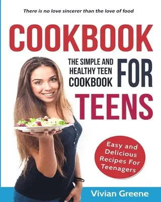Vivian Greene - Cookbook for Teens, Häftad. Tillgänglighet: Tillfälligt slut