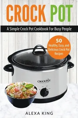 Alexa King - Crock Pot, Häftad. Tillgänglighet: Tillfälligt slut