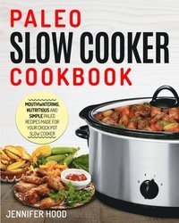 Paleo Slow Cooker Cookbook