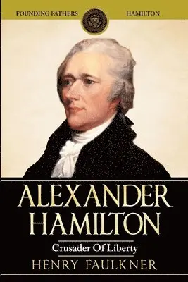 Henry Faulkner - Alexander Hamilton, Häftad. Tillgänglighet: Tillfälligt slut