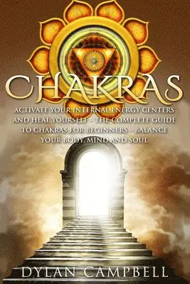 Dylan Campbell - Chakras - Activate Your Internal Energy Centers and Heal Yourself, Häftad. Tillgänglighet: Tillfälligt slut
