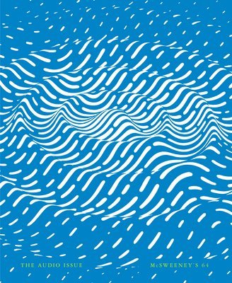 McSweeney's Issue 64 (McSweeney's Quarterly Concern) av Claire Boyle, Dave Eggers