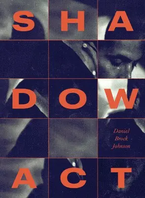 Daniel Brock Johnson - Shadow Act, Inbunden. Tillgänglighet: Lägg i varukorg