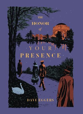 Dave Eggers - The Honor of Your Presence, Inbunden