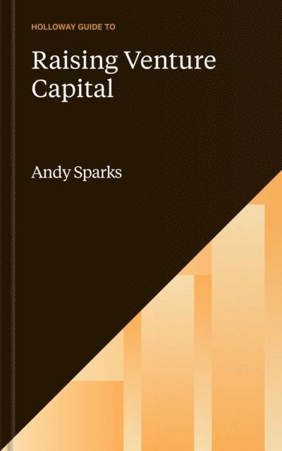 Andy Sparks - Holloway Guide to Raising Venture Capital, E-bok