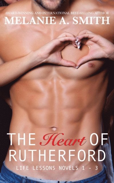 Melanie A. Smith - Heart of Rutherford: The Complete Life Lessons Series, E-bok