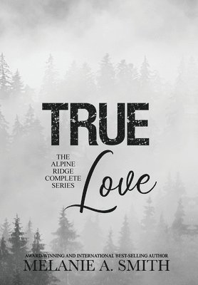 Melanie a Smith - TRUE Love, Inbunden
