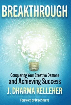 J Dharma Kelleher - Breakthrough, Inbunden
