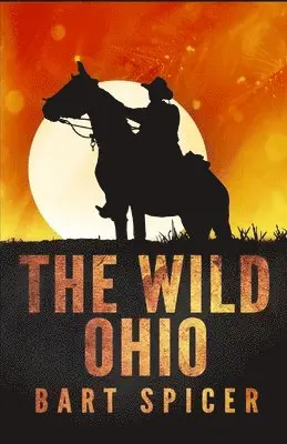 Bart Spicer - The Wild Ohio, Häftad. Tillgänglighet: Lägg i varukorg