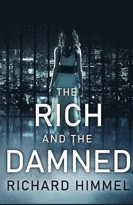Richard Himmel - Rich and the Damned, Häftad. Tillgänglighet: Lägg i varukorg