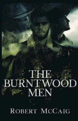 Robert McCaig - The Burntwood Men, Häftad. Tillgänglighet: Lägg i varukorg