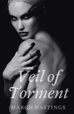 March Hastings - Veil of Torment, Häftad. Tillgänglighet: Lägg i varukorg