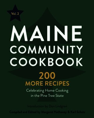 Margaret Hathaway - Maine Community Cookbook Volume 2: 200 More Recipes Celebrating Home Cooking in the Pine Tree State, Häftad. Tillgänglighet: Lägg i varukorg