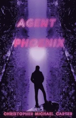 Christopher Michael Carter - Agent Phoenix, Häftad. Tillgänglighet: Lägg i varukorg