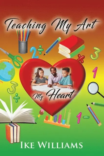 Ike Williams - Teaching My Art My Heart, E-bok. Tillgänglighet: Lägg i varukorg