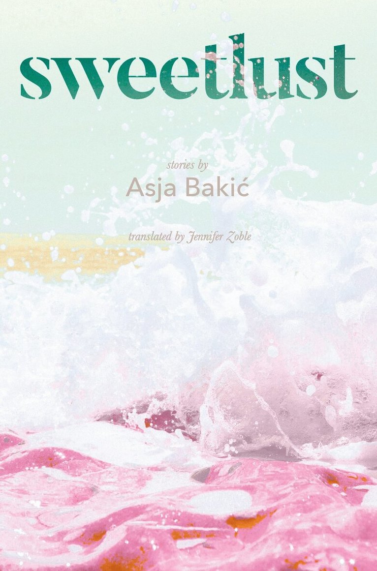 Asja Bakić - Sweetlust, Häftad