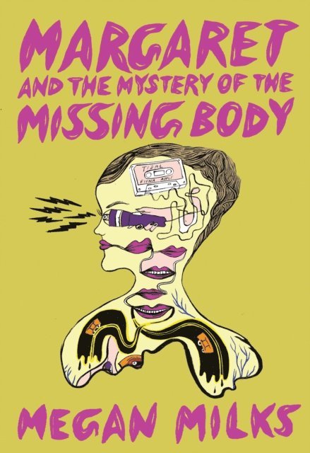 Megan Milks - Margaret and the Mystery of the Missing Body, E-bok