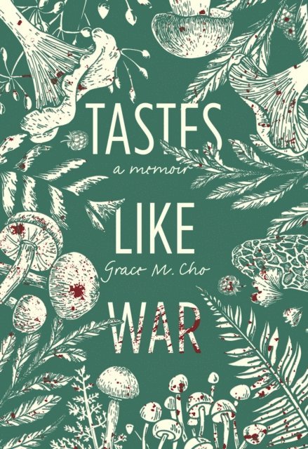 Grace M. Cho - Tastes Like War, E-bok