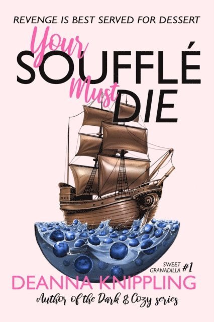 DeAnna Knippling - Your Souffle Must Die, E-bok