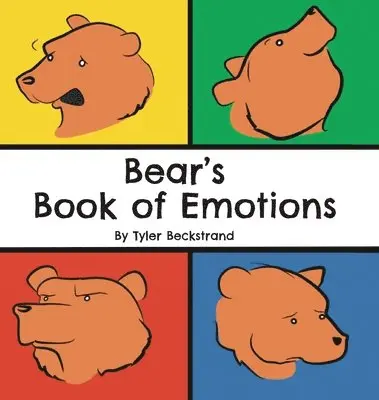 Tyler Beckstrand - Bear's Book of Emotions, Inbunden. Tillgänglighet: Lägg i varukorg