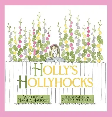 Marsha Jackson - Holly's Hollyhocks, Inbunden. Tillgänglighet: Lägg i varukorg
