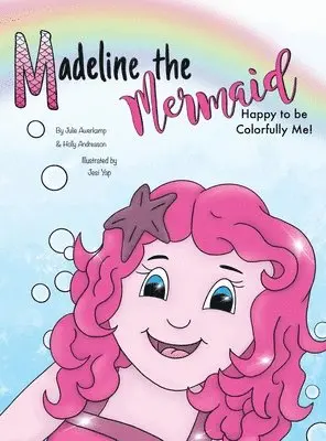 Holly Andreason, Julie Awerkamp - Madeline the Mermaid - Happy to be Colorfully Me!, Inbunden. Tillgänglighet: Lägg i varukorg