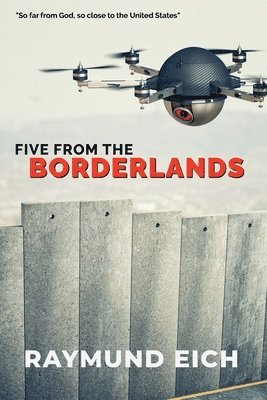 Raymund Eich - Five From the Borderlands, Häftad